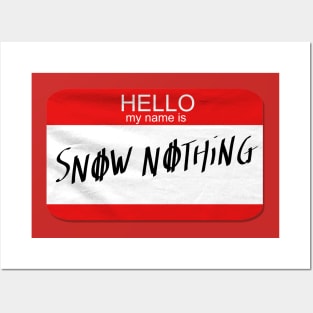 snow nothing Posters and Art